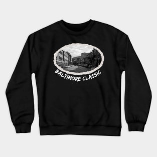 BALTIMORE CLASSIC WITH BLACK AND WHITE PHOTO OF BALTIMORE DESIGN Crewneck Sweatshirt